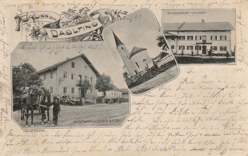 Historische Ansichtskarte Daglfing 1902, mit Ansichten vom Gasthaus "Zur Post" (damals Gasthaus von Ludwig Liebl), St. Philippus-und-Jakobus und dem Lechnerhof. © privat
